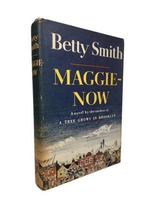 Item #310685 Maggie-Now. Betty Smith