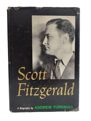 Item #310691 Scott Fitzgerald A Biography. Andrew Turnbull