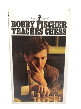 Item #310774 Bobby Fischer Teaches Chess. Bobby Fischer