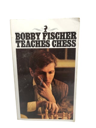 Item #310778 Bobby Fischer Teaches Chess. Bobby Fischer